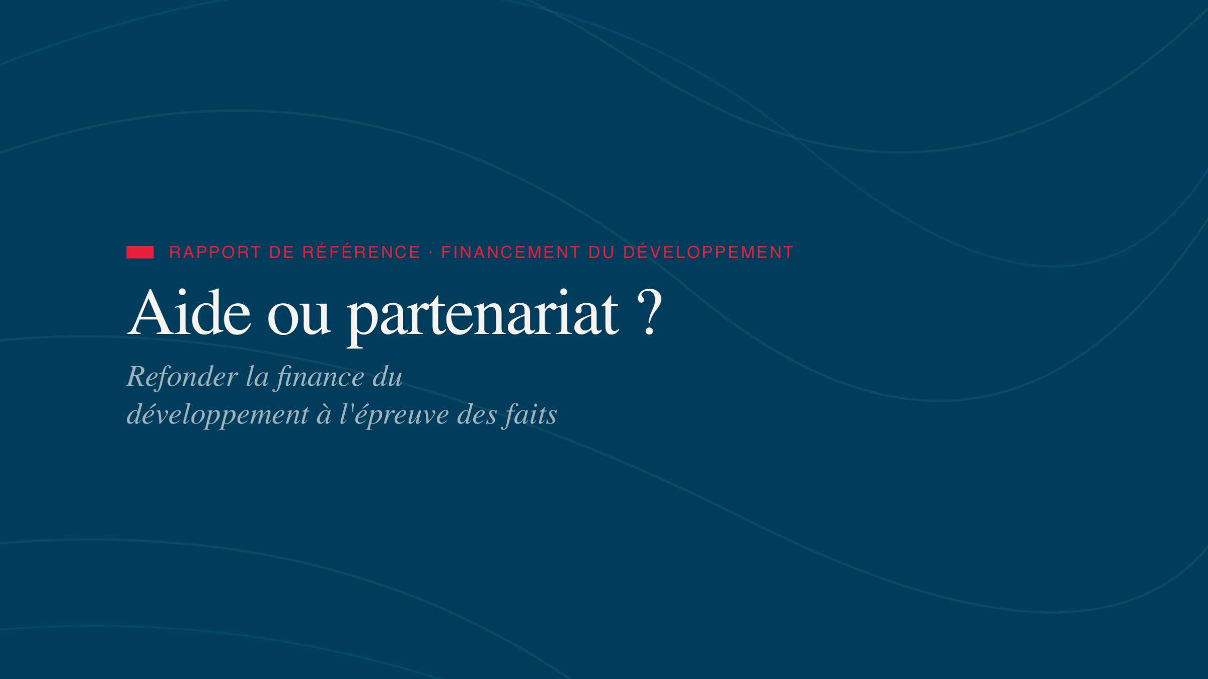 Aide ou partenariat ? Refonder la finance du développement à l'épreuve des faits